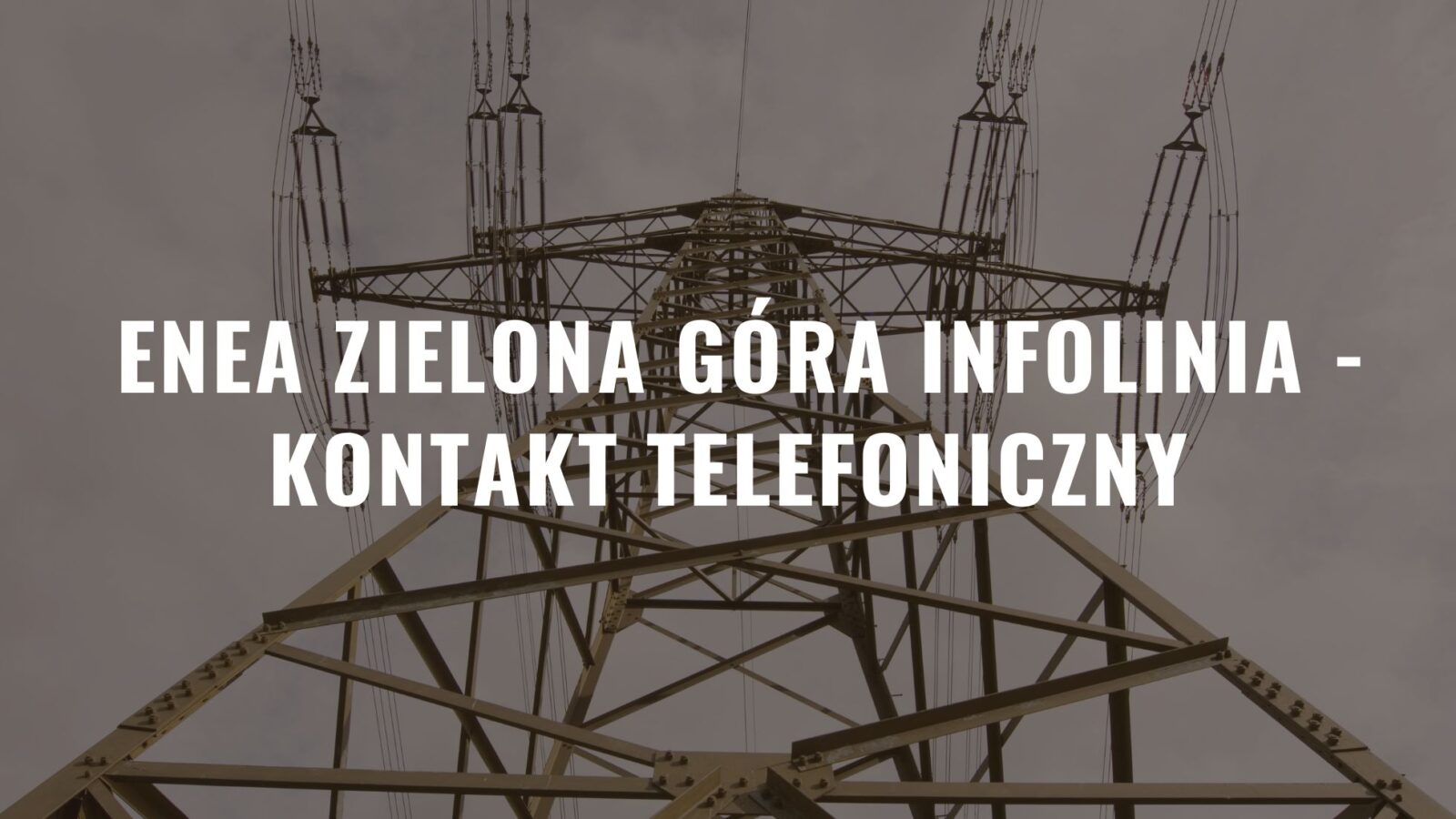 Enea Zielona Góra Infolinia - Kontakt telefoniczny