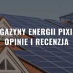Magazyny energii Pixii – opinie i recenzja
