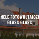 Panele fotowoltaiczne glass-glass - szkło-szkło Opinie