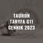 Tauron taryfa G11 cennik 2023